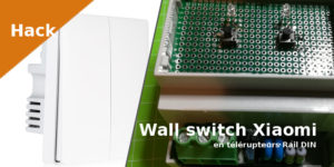 hack_wall_switch_xiaomi_telerupteur_rail_din